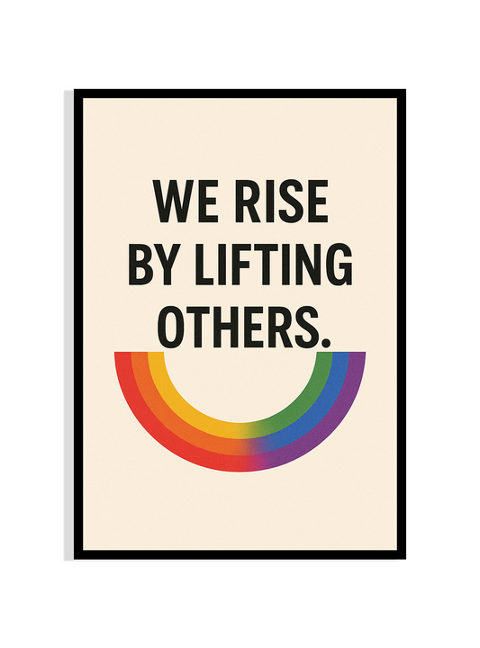 We Rise by Lifting Others – Rainbow Quote Wall Art