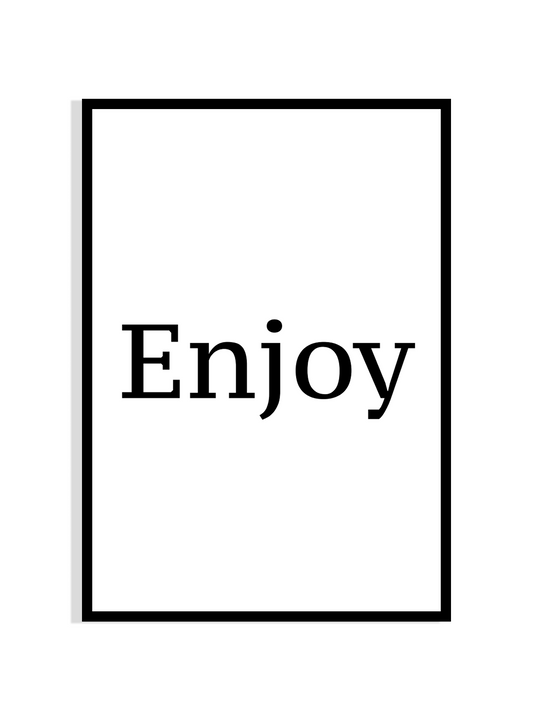 Enjoy – Minimalist Typography Print