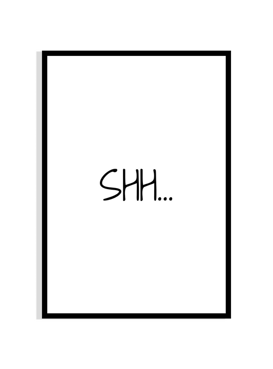 Shh– Minimalist Typography Print