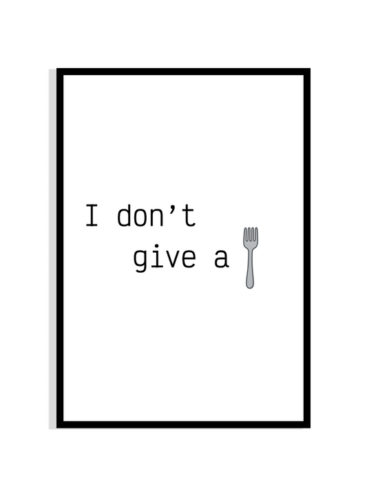 I Don't Give a Fork – Humorous Kitchen Wall Art